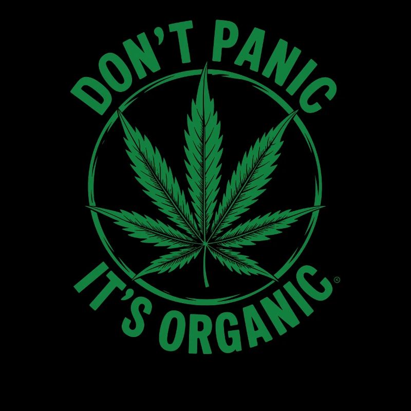 Don't Panic, It's Organic – Cannabis Edition