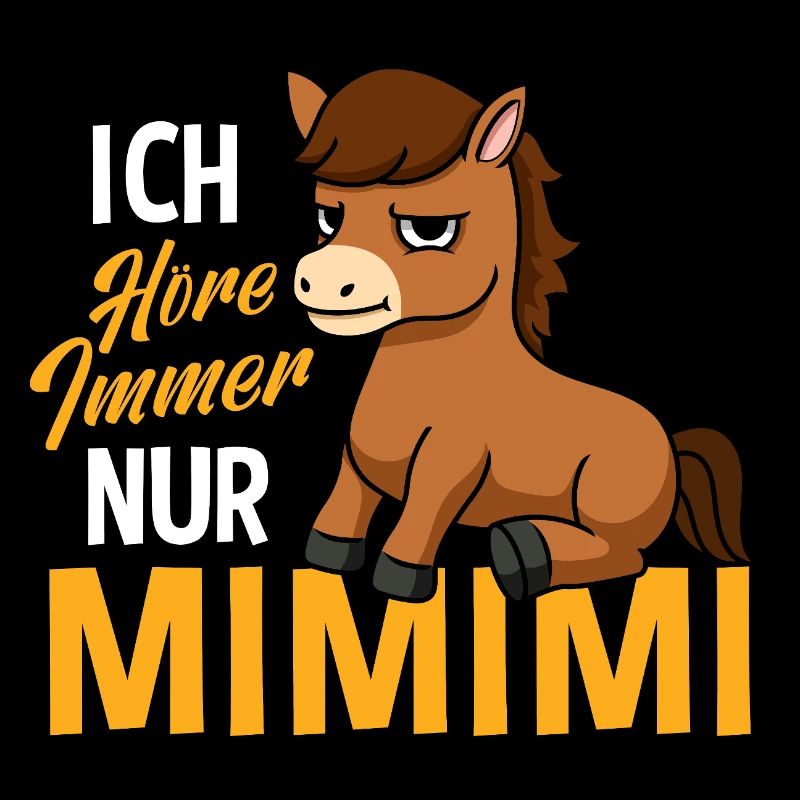 Ich Höre Immer Nur Ein Mimimi Pferd