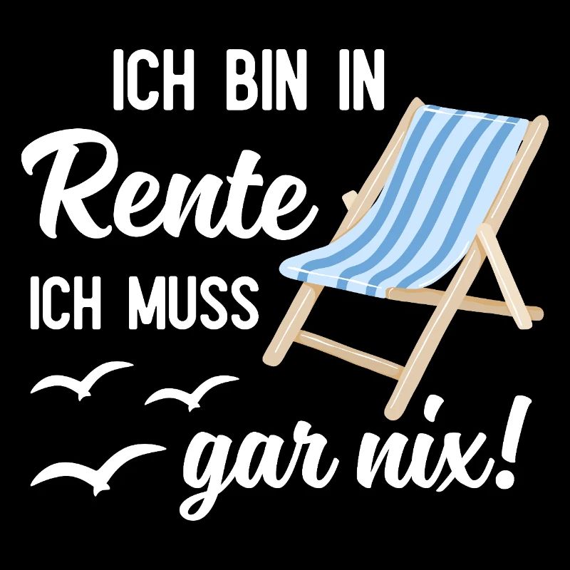 Ich Bin In Rente Ich Muss Gar Nix Rentner