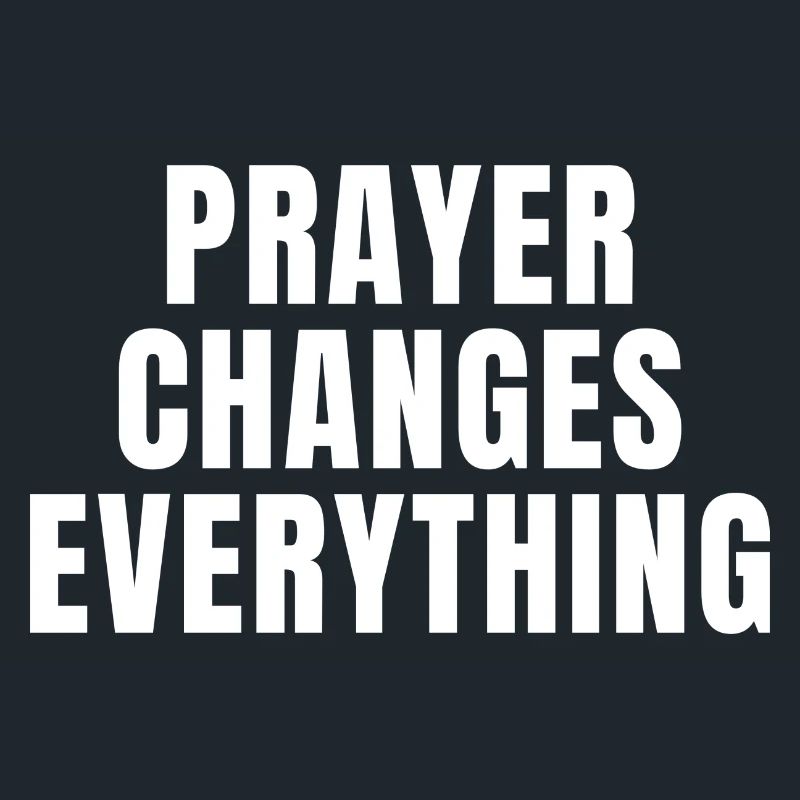 Prayer Changes Everything - Christian Quotes