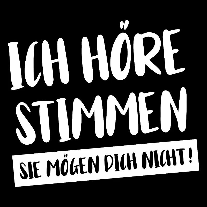 Humovolles Statement Design. Ich höre Stimmen