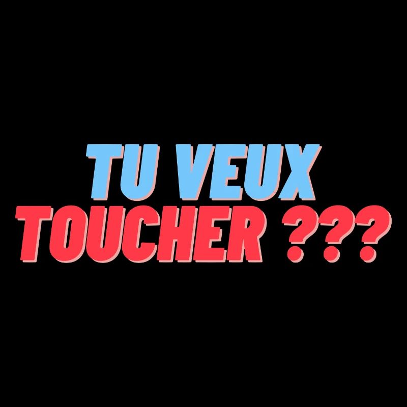 Tu veux toucher ?