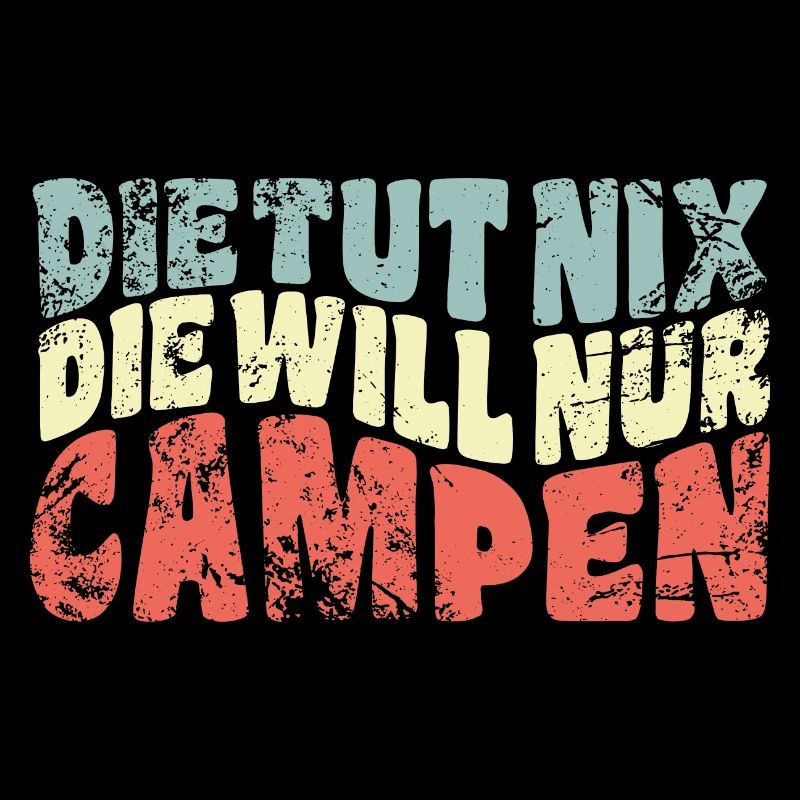 Die tut nix, die will nur campen - Spruch