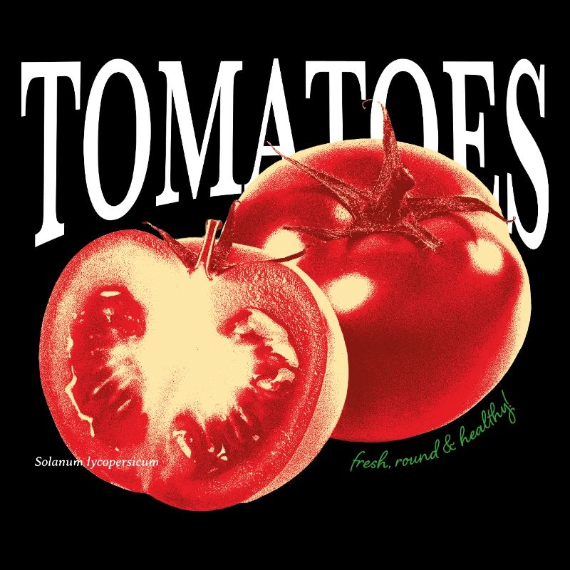 Tomates – Fresh Foodie Statement