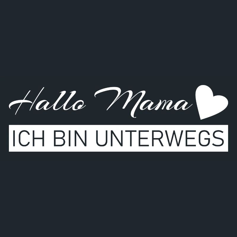 Hallo Mama - ich bin unterwegs