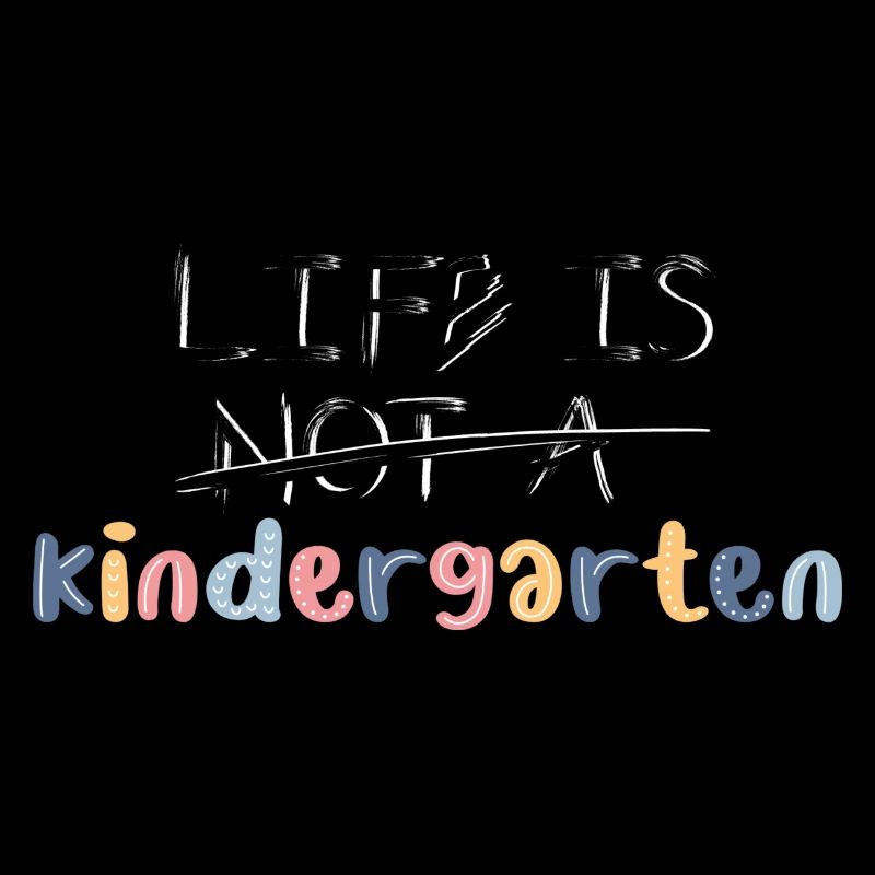 Das Leben ist kein Kindergarten. Oder doch?