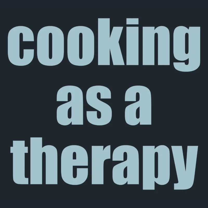 cooking as a therapy saying with meaning