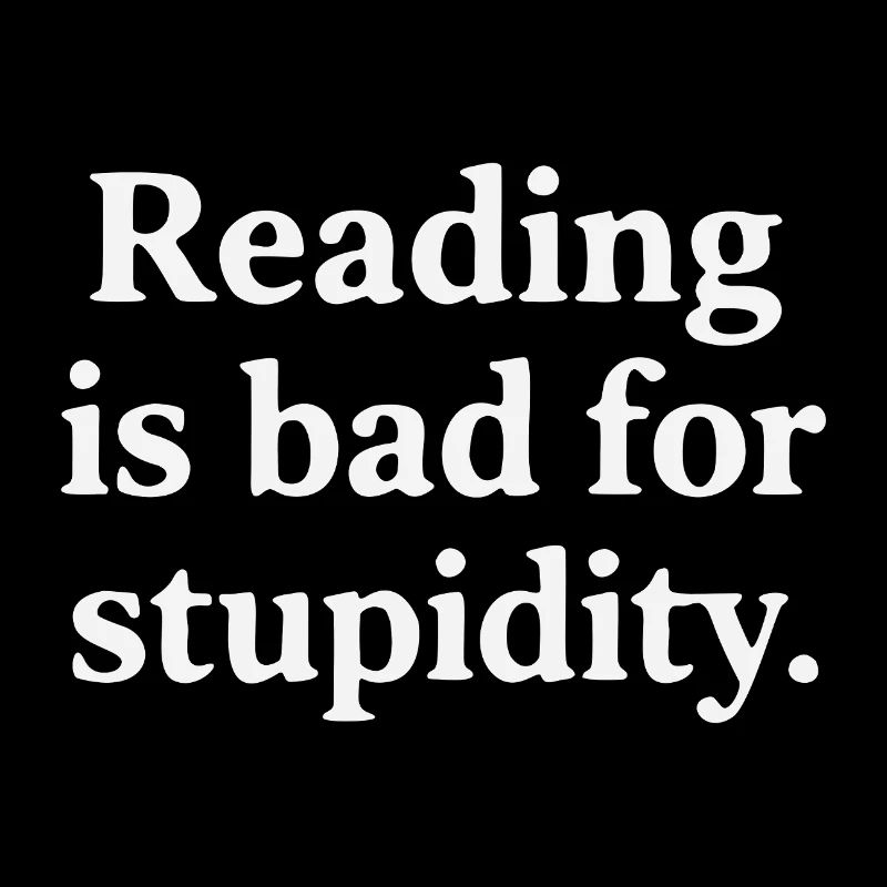 La lecture nuit à la stupidité
