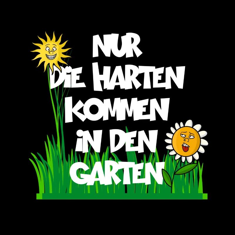 NUR DIE HARTEN KOMMEN IN DEN GARTEN