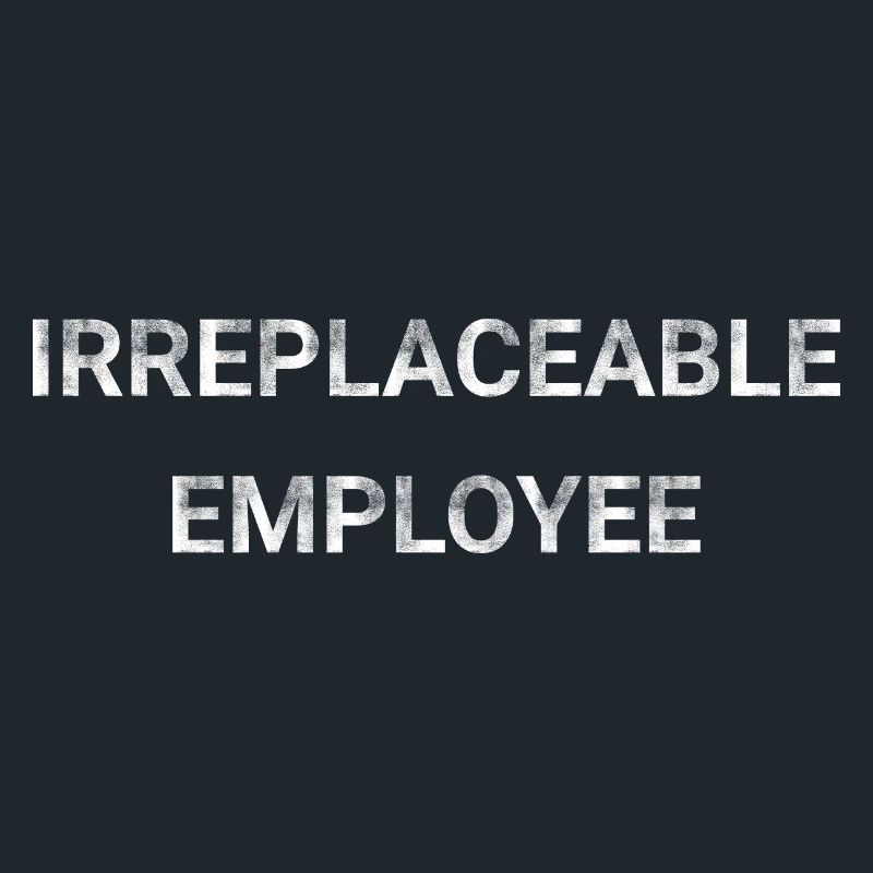 Irreplaceable Employee