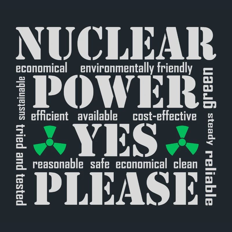 Nuclear Power, Yes Please, Nuclear Energy