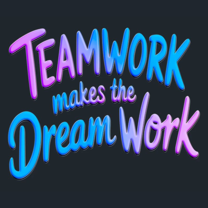 Teamwork makes the dream work