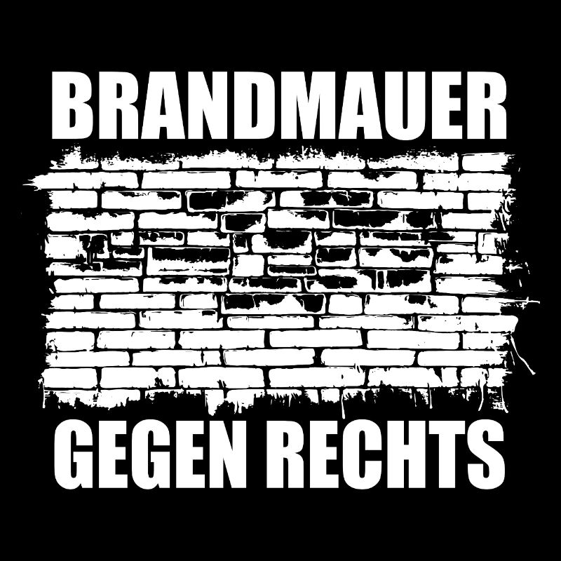 Brandmauer - Gegen Rechts, gegen Hetze