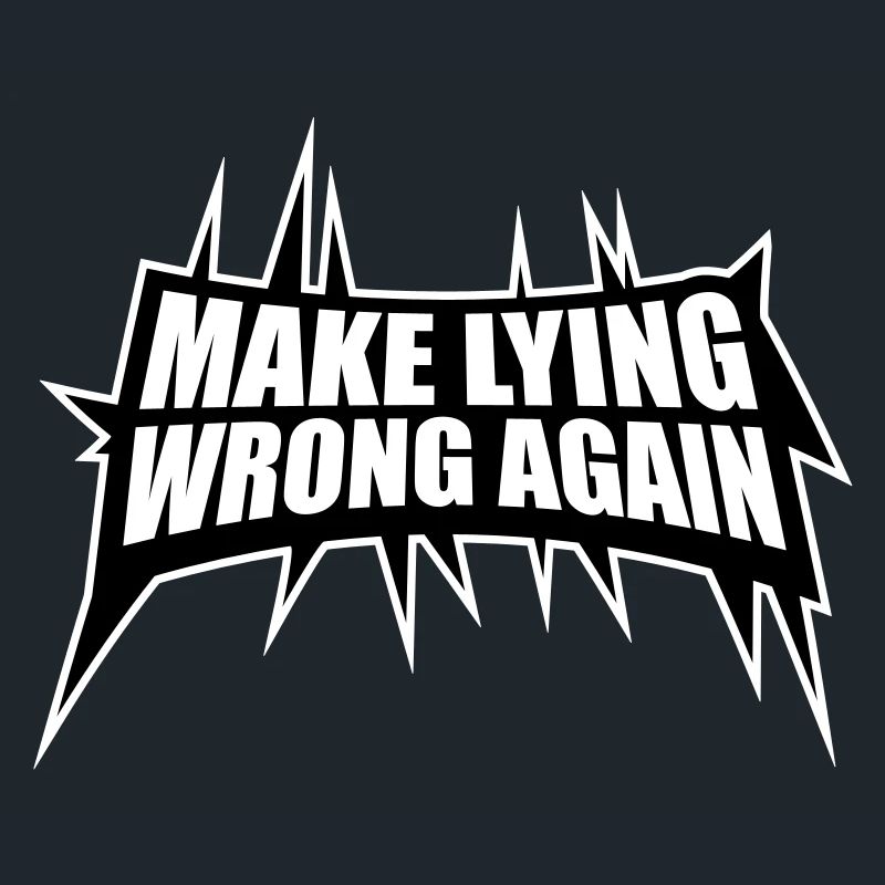Make Lying Wrong Again Political Statement Shirt