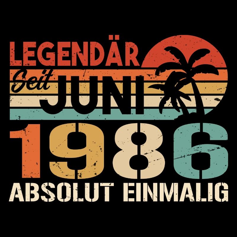 Legendär seit Juni 1986 - Geburtstag 1986
