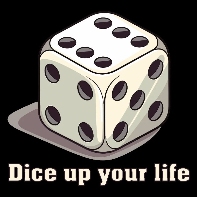Dice up your life