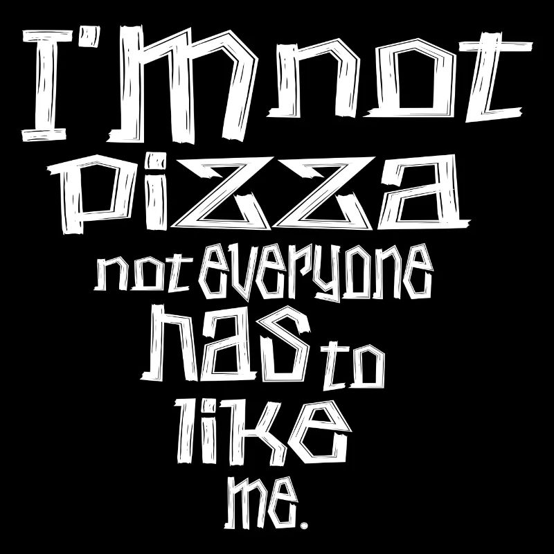 Ich bin keine Pizza