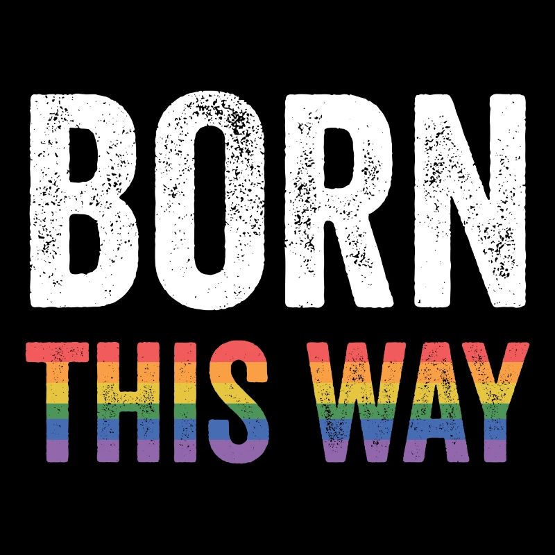 LGBT Pride Month - Born this way
