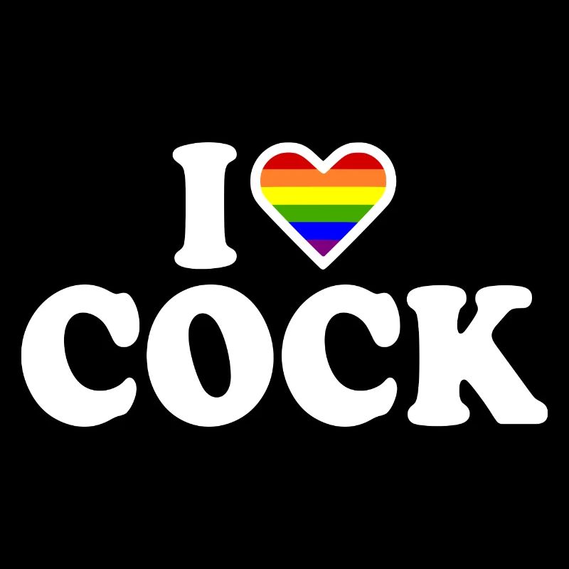 I love cock