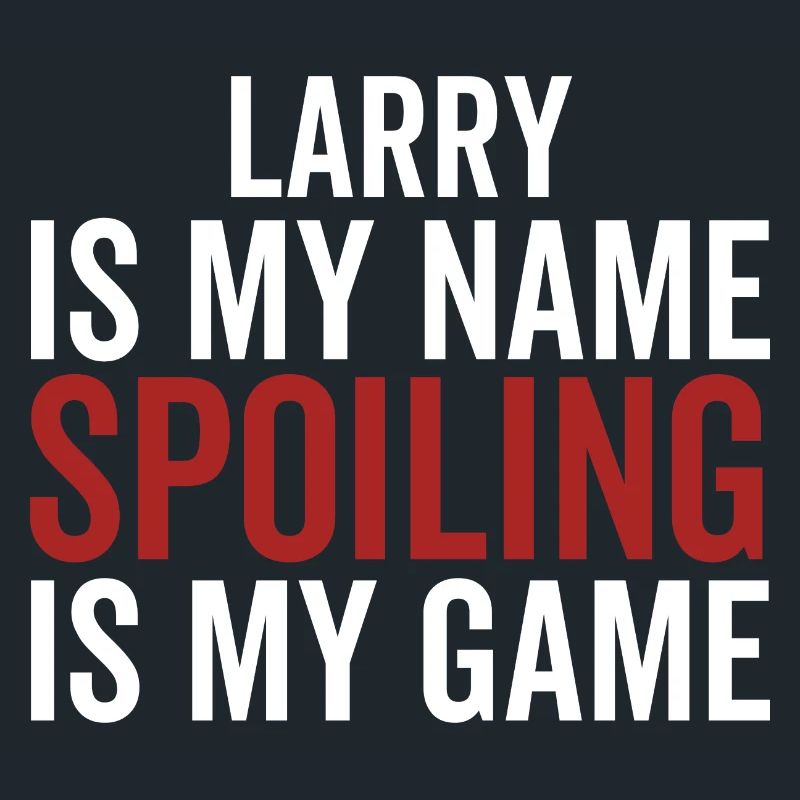 Larry est mon nom Spoiling est mon jeu