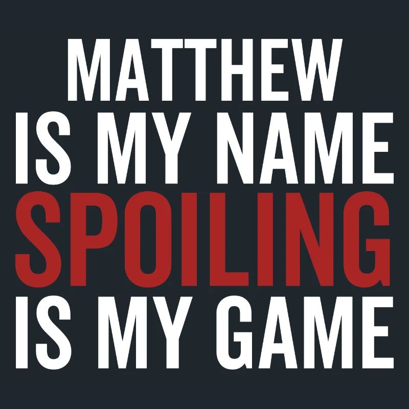 Matthew est mon nom Spoiling est mon jeu