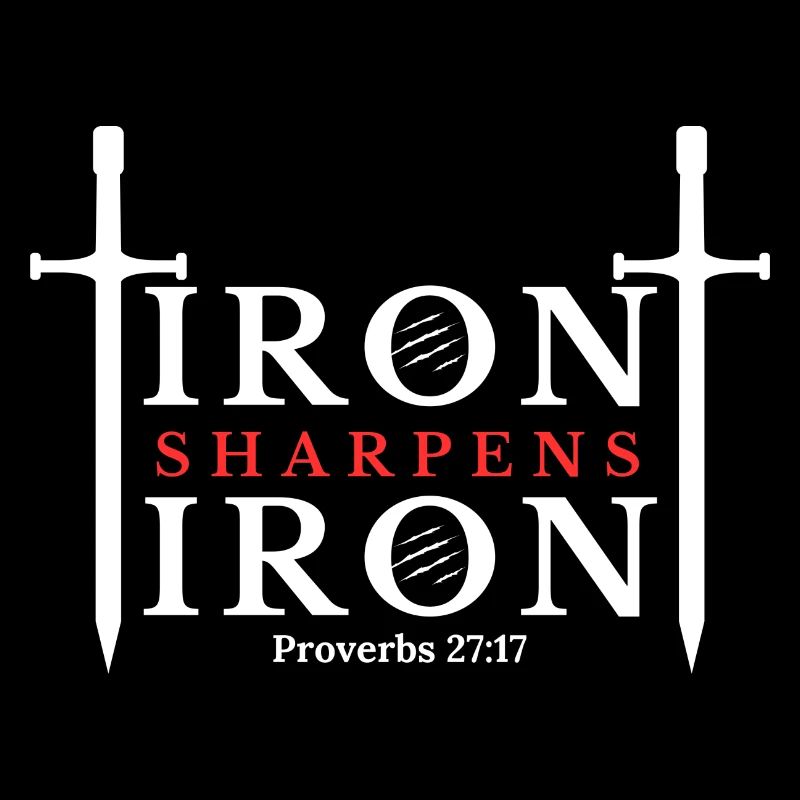 Iron Sharpens Iron - Proverbs 27:17 Apparel