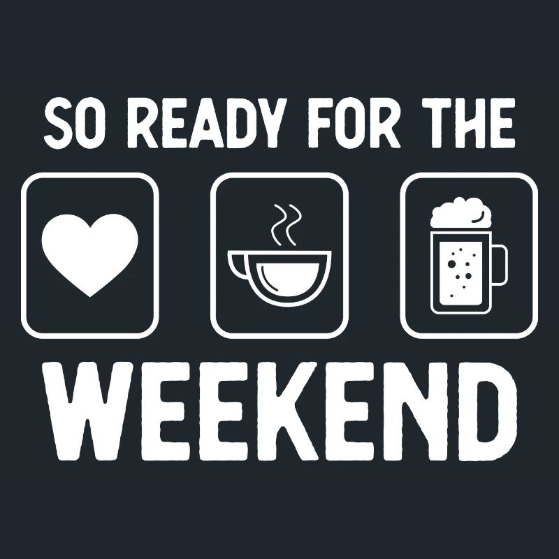So ready for the weekend - beer - coffee -
