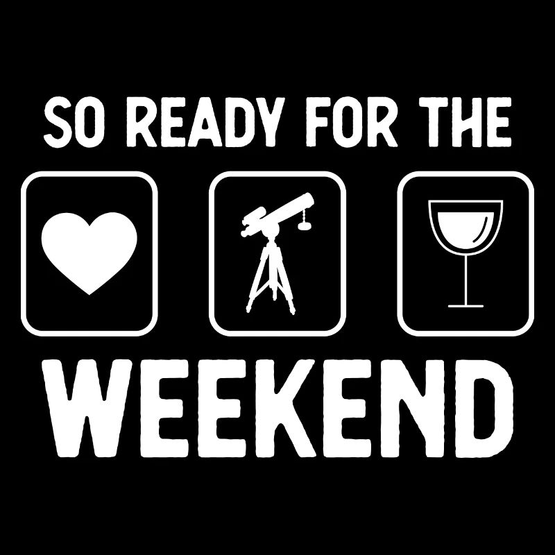 So ready for the weekend - Wine - Astronomy -