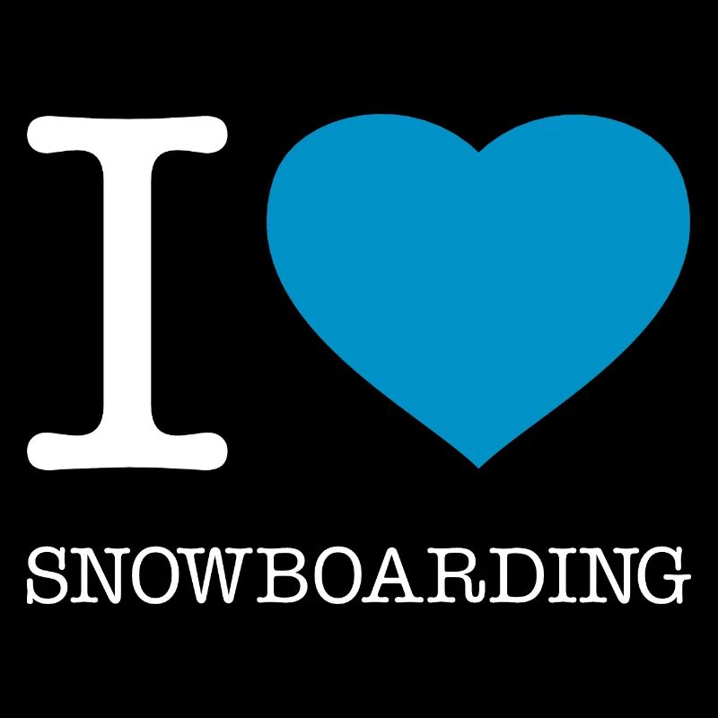 I LOVE SNOWBOARDING