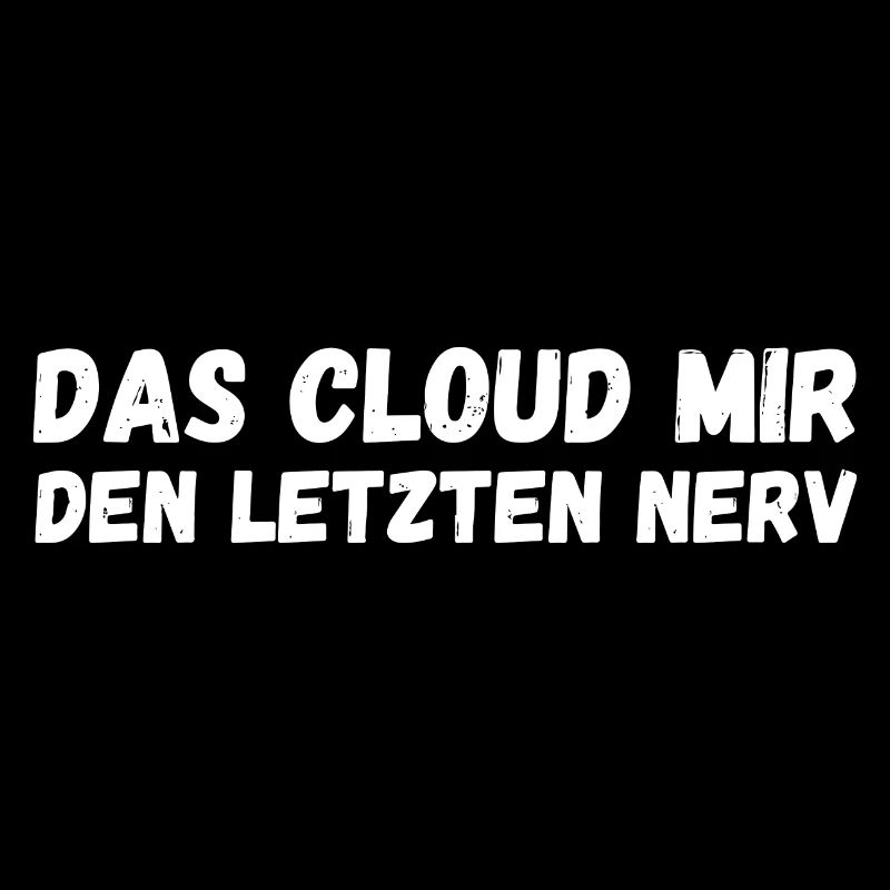 Das Cloud mir den letzten Nerv