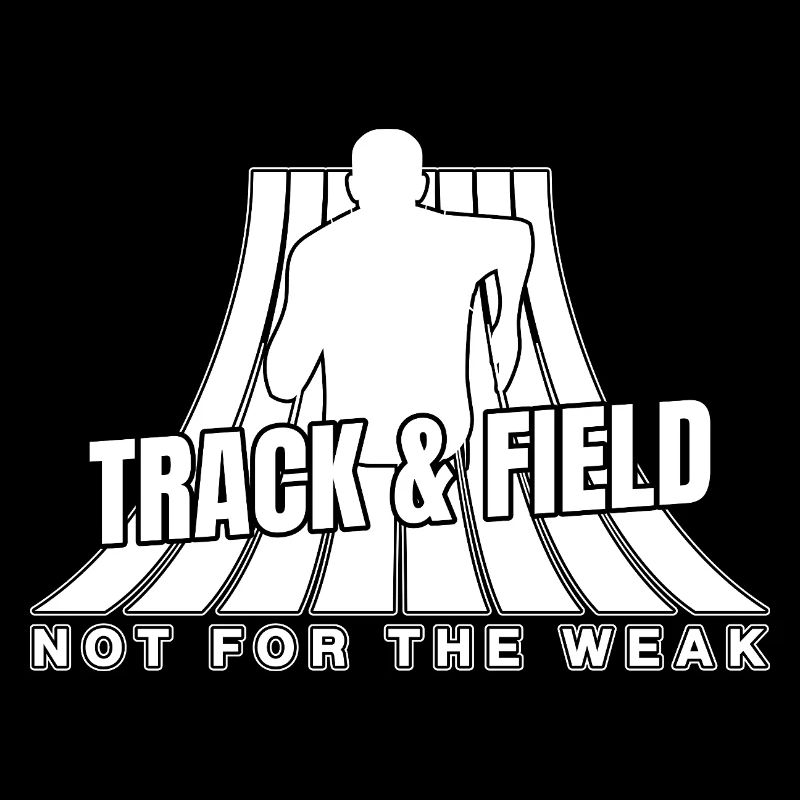 Track Athletics Track & Field Not For Weak