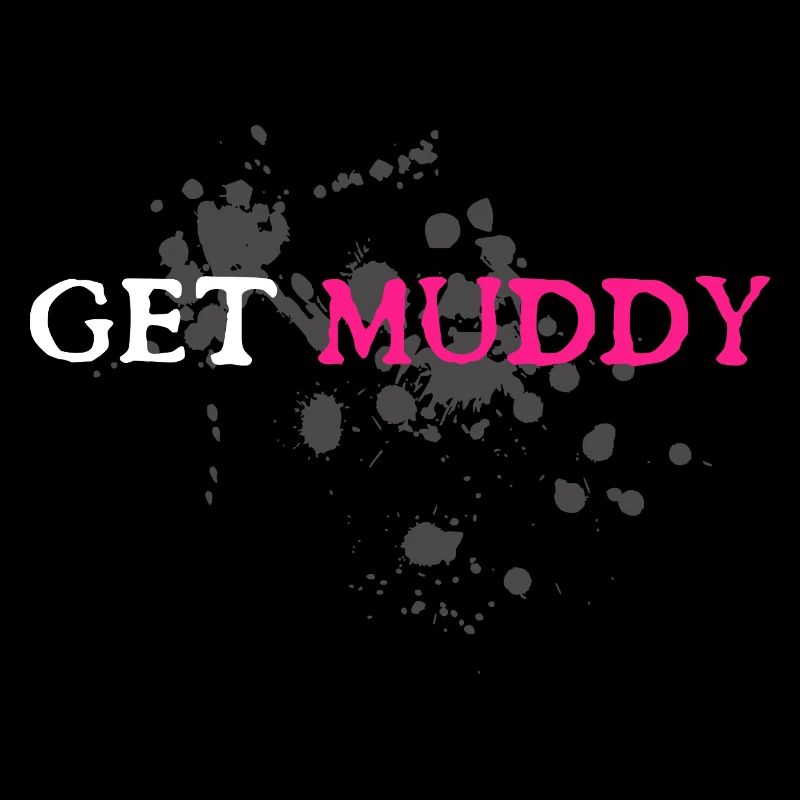 Get muddy Schlammlauf Mud Run Muddy Race