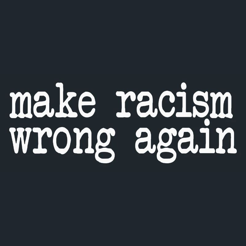 make racism wrong again