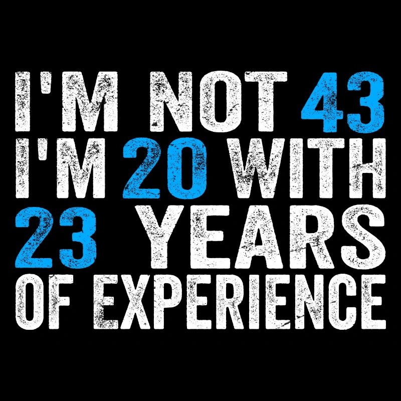 43 ans Anniversaire Drôle Idée d’anniversaire Humour 43