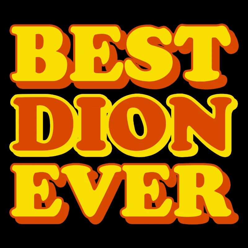 Dion First Name Funny Gift