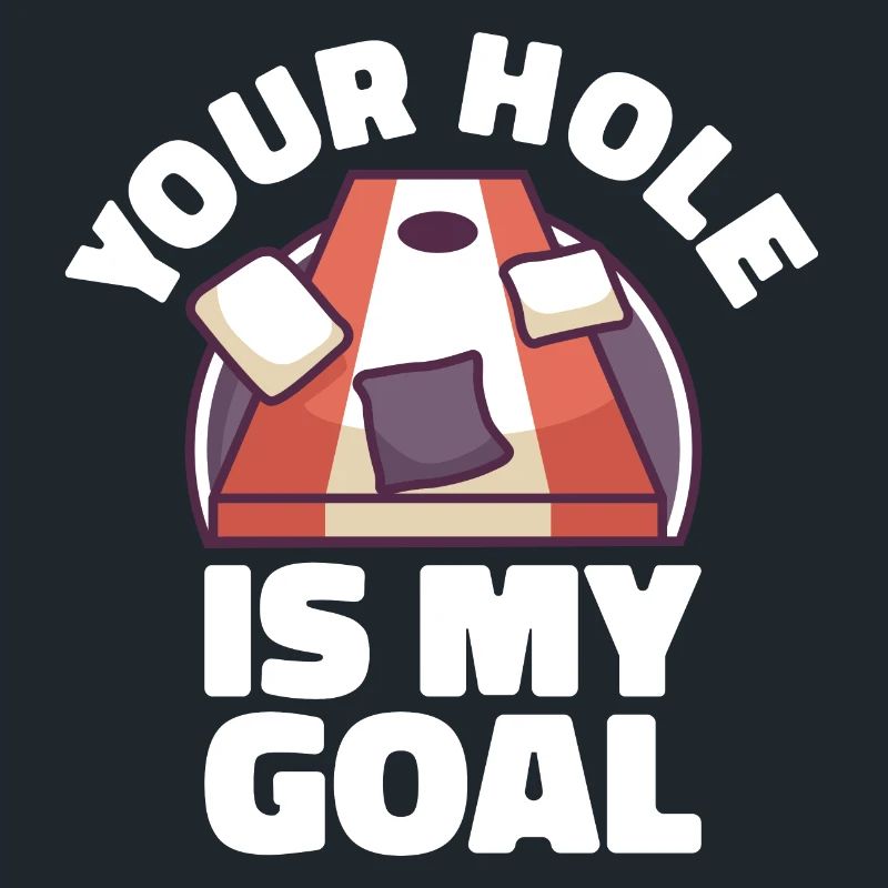 Your hole Is My Goal Cornhole Corn hole Sacks