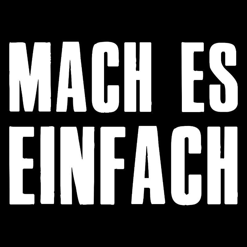 Mach es einfach Spruch Gründer Unternehmer