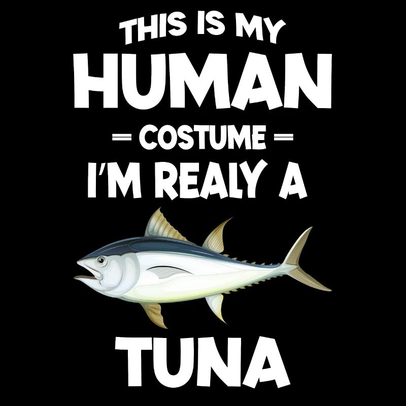 Das ist mein menschliches Kostüm Ich bin wirklich ein Thunfisch