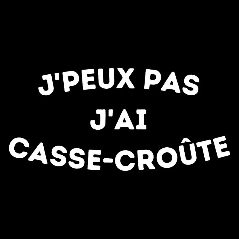 Je peux pas j'ai casse croute