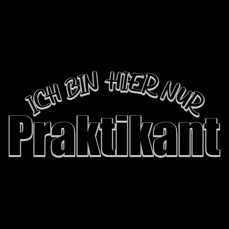 Ich bin hier nur Praktikant