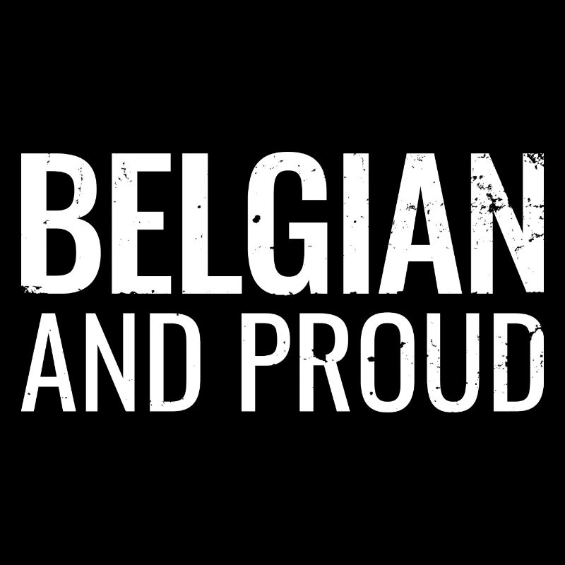 Belgian And Proud Belgisch