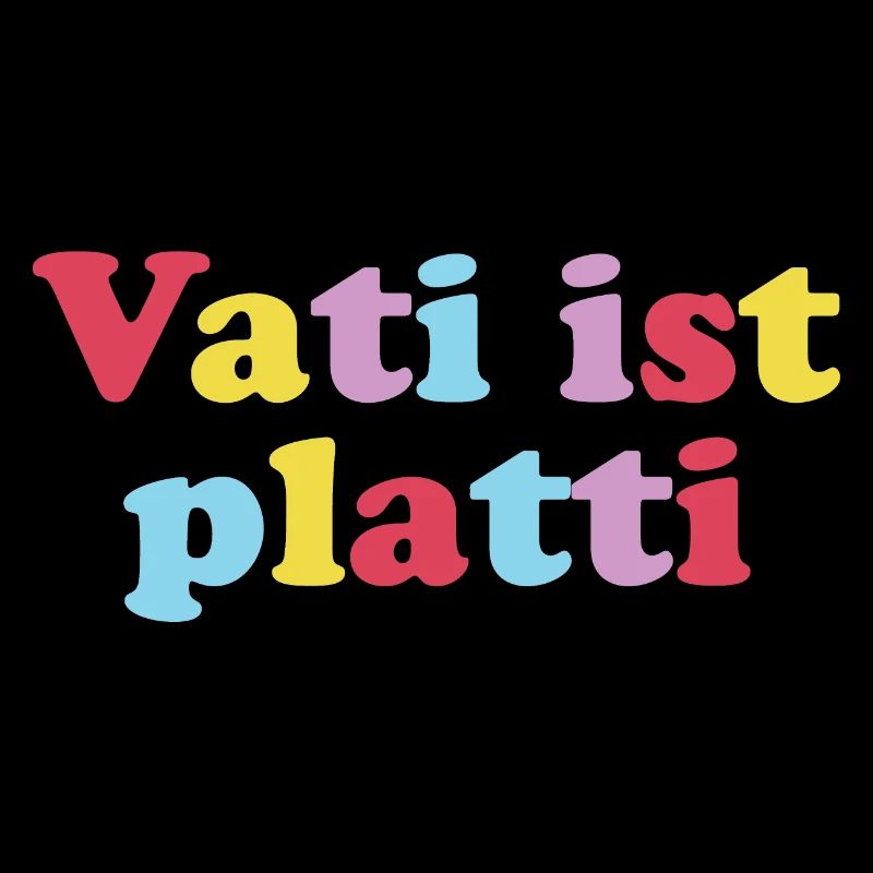 vati ist platti