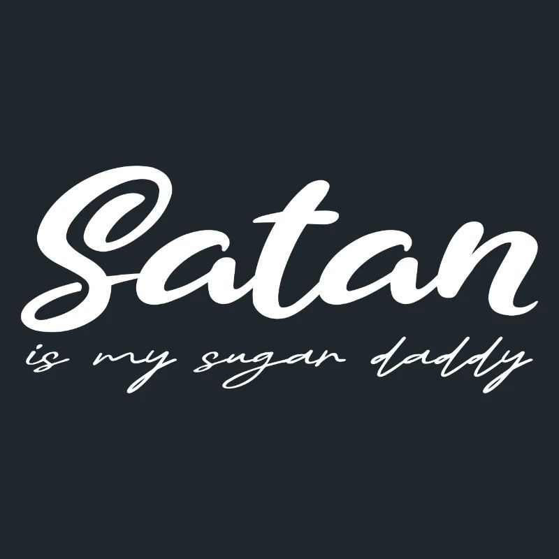 Satan sugar daddy funny saying white