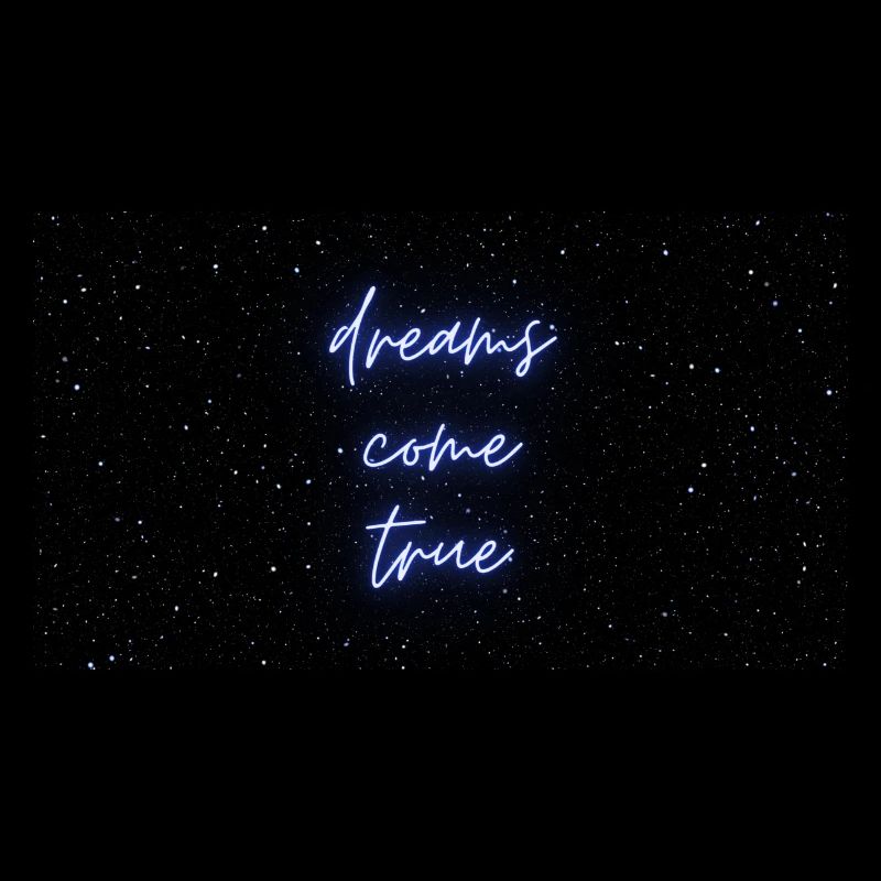 dreams come true