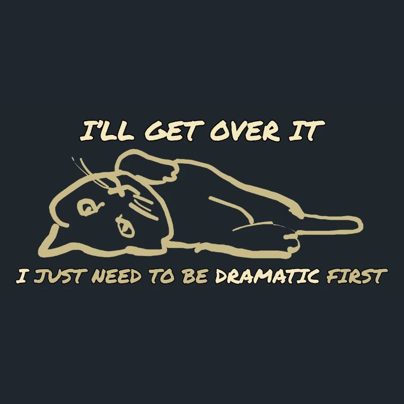 i just need to be dramatic