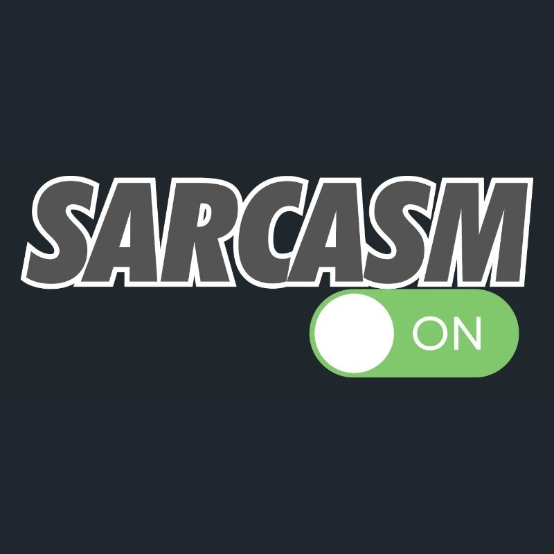 SARCASM ON