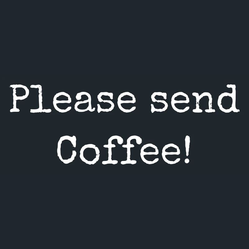 Please send Coffee