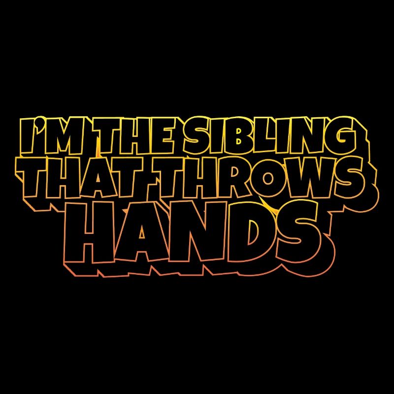 I'm The Sibling That Throw Hands Protective