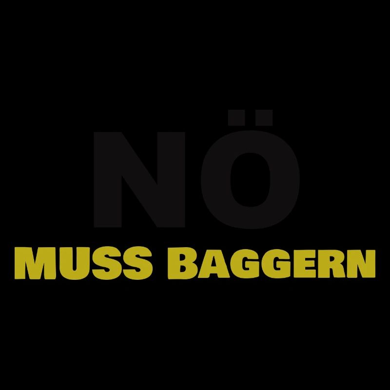 Nö Muss Baggern
