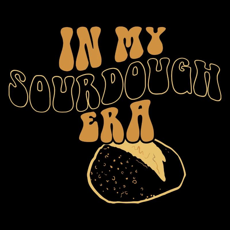 In My Sourdough Era Home Baker Funny Bread Baking